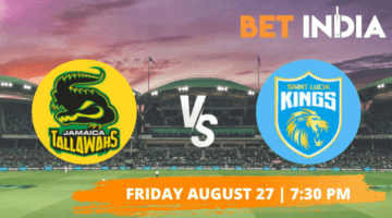 Jamaica Tallawahs vs St Lucia Kings Betting Tips & Predictions CPL 2021